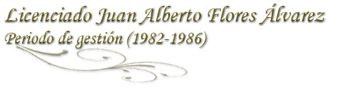 Ex Rectores :: Lic. Juan Alberto Flores Álvarez