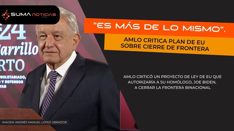 SUMA Noticias - "Es más de lo mismo", AMLO critica plan de EU sobre ...
