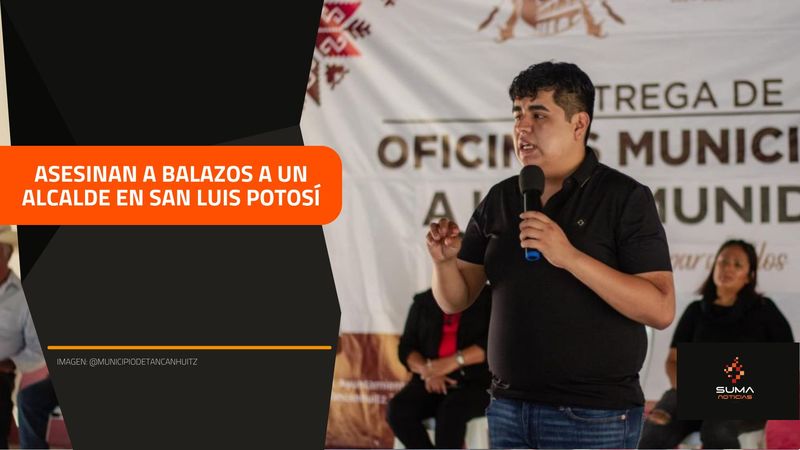 SUMA Noticias - Asesinan a balazos a un alcalde en San Luis Potosí